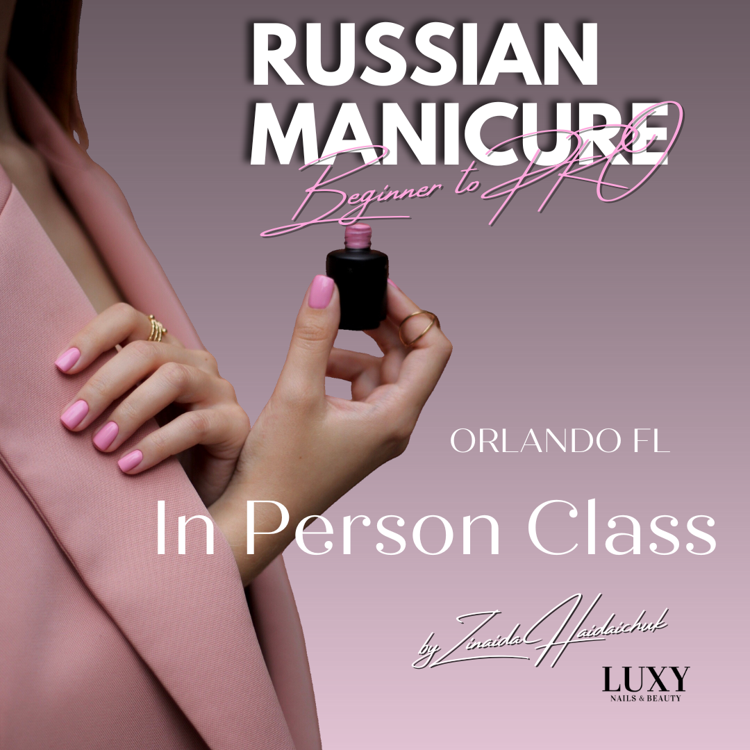 Russian Manicure Beginners to PRO IN PERSON CLASS 2 days
